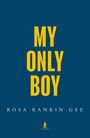 Rosa Rankin-Gee: My Only Boy, Buch