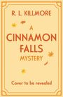 R. L. Killmore: A Cinnamon Falls Mystery, Buch