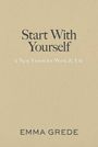„Start With Yourself: A New Vision for Work & Life“ von Emma Grede; beiger Hintergrund.