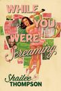 "While You Were Screaming" in großen Buchstaben, darunter "Shailee Thompson." Frau im Retro-Stil hält eine Axt.