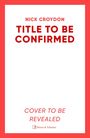 Text: Nick Croydon, TITLE TO BE CONFIRMED, COVER TO BE REVEALED. Weißer Hintergrund, roter Rand. Logo von Simon & Schuster.