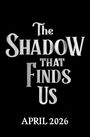 Andy Darcy Theo: The Shadow That Finds Us, Buch
