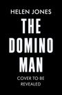 HELEN JONES, THE DOMINO MAN, COVER TO BE REVEALED; weiße Schrift auf schwarzem Hintergrund.