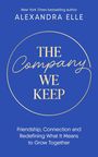 Alexandra Elle: The Company We Keep, Buch