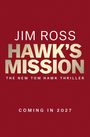 „Jim Ross: Hawk's Mission. The New Tom Hawk Thriller. Coming in 2027.“ Roter Hintergrund, schlichtes Design.