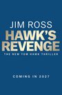 "JIM ROSS, HAWK'S REVENGE, THE NEW TOM HAWK THRILLER, COMING IN 2027" in weißer Schrift auf blauem Hintergrund.