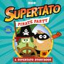 "Supertato: Pirate Party, A Supertato Storybook." Zwei Cartoon-Charaktere, eine Kartoffel als Pirat, bunt und fröhlich.