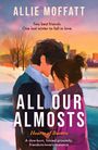 Allie Moffatt: All Our Almosts, Buch