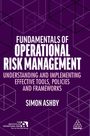 Simon Ashby: Fundamentals of Operational Risk Management: Understanding and Implementing Effective Tools, Policies and Frameworks, Buch