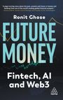 Ronit Ghose: Future Money: From Fintech to Web3, Buch