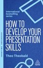 Theo Theobald: How to Develop Your Presentation Skills, Buch