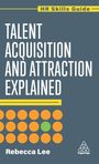 Rebecca Lee: Talent Acquisition and Attraction Explained, Buch