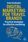 Andy Headington: Digital Marketing for Travel Brands, Buch