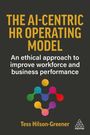Tess Hilson-Greener: The Ai-Centric HR Operating Model, Buch
