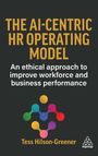 Tess Hilson-Greener: The Ai-Centric HR Operating Model, Buch