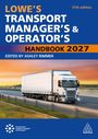 "LOWE'S TRANSPORT MANAGER'S & OPERATOR'S HANDBOOK 2027, 57th edition, Edited by Ashley Rimmer." Ein weißer LKW auf einer Autobahn bei Sonnenuntergang.