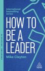 "International bestselling series. HOW TO BE A LEADER. Mike Clayton. CREATIVE SUCCESS." Blaue Illustration mit stilisiertem Mensch.