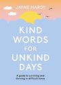 Jayne Hardy: Kind Words for Unkind Days, Buch