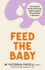 IBCLC, M. Victoria Facelli,: Feed the Baby, Buch