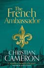Text: "The French Ambassador", "Christian Cameron". Illustration: Goldene Lilie über einer historischen Stadtszene.