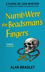 Text: "A Flavia de Luce Mystery", "Numb Were the Beadsman's Fingers", "Alan Bradley". Eine Illustration zeigt einen Totenkopf mit Rosenkranz.