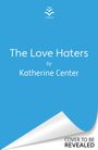 Katherine Center: The Love Haters, Buch