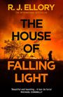 „R. J. Ellory - The House of Falling Light“ in großen Buchstaben. Im Hintergrund Bäume und Feuerschein.