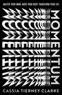 Cassia Tierney Clarke: Momentum, Buch