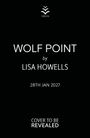 "WOLF POINT by LISA HOWELLS, 28TH JAN 2027, COVER TO BE REVEALED" in weißer Schrift. Oben ein Orion-Logo.