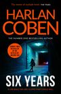 Text: "THE TIMES: 'The master of multiple twists'. HARLAN COBEN. SUNDAY TIMES BESTSELLER OF MISSING YOU. SIX YEARS: A Life Built on Lies. A Love That Could Kill." Eine Person läuft in einem beleuchteten Tunnel.
