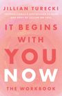 Jillian Turecki: It Begins with You Now, Buch
