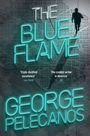 "THE BLUE FLAME", "George Pelecanos", Zitate von Lee Child und GQ. Silhouette einer Person auf einer Landkarte.
