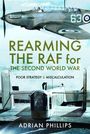 Adrian Phillips: Rearming the RAF for the Second World War, Buch