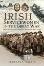 Barbara Walsh: Irish Servicewomen in the Great War, Buch