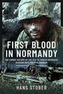 "First Blood in Normandy" von Hans Stober, über die 17. SS Panzerdivision. Soldaten mit Ausrüstung, angespannte Szene.