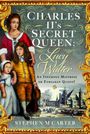 Stephen M Carter: Charles II's Secret Queen: Lucy Walter, Buch