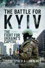 Christopher A Lawrence: The Battle for Kyiv, Buch