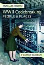 Ronald Koorm: WW2 Codebreaking People and Places, Buch