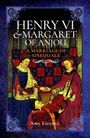 Amy Licence: Henry VI and Margaret of Anjou, Buch