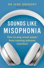 Dr Jane Gregory: Sounds Like Misophonia, Buch