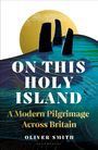 Oliver Smith: On This Holy Island, Buch