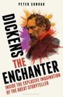 Peter Conrad: Dickens the Enchanter, Buch