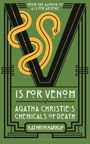 Text: "IS FOR VENOM", "Agatha Christie's Chemicals of Death", "Kathryn Harkup". Eine Schlange in Art-Deco-Stil.