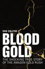 „Dan Collyns BLOOD GOLD: The Shocking True Story of the Amazon Gold Rush.“ Schwarzer Hintergrund, goldene Risse.