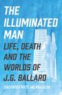 Text: "The Illuminated Man: Life, Death and the Worlds of J.G. Ballard" von Christopher Priest und Nina Allan. Im Hintergrund ein Mann vor Hochhäusern.