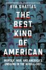 Text: "Kim Ghattas, The Best Kind of American, Murder, War, and America’s Undoing in the Middle East." Hintergrund: Alte Fotos.
