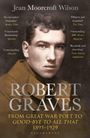 "Jean Moorcroft Wilson. ROBERT GRAVES. FROM GREAT WAR POET TO GOOD-BYE TO ALL THAT 1895-1929." Porträt eines Mannes.