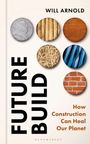 "FUTURE BUILD" ist groß geschrieben, daneben stehen runde Bilder von Baumaterialien wie Beton, Bambus, Holz und Backsteinen.