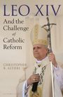Christopher R. Altieri: Leo XIV: The New Pope and Catholic Reform, Buch
