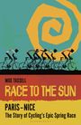 Texte: "Nige Tassell, Race to the Sun, Paris-Nice, The Story of Cycling’s Epic Spring Race." Illustration: Radfahrer und gelbe Spirale.